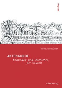 Image of Aktenkunde : Urkunden- und Aktenlehre der Neuzeit