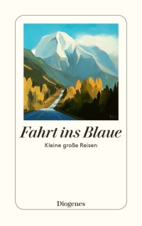Image of Fahrt ins Blaue : kleine große Reisen