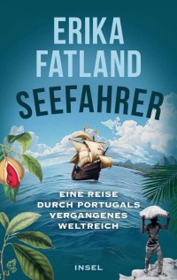 Image of Seefahrer : eine Reise durch Portugals vergangenes Weltreich