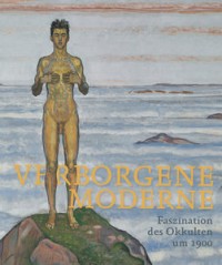 Image of Verborgene Moderne : Faszination des Okkulten um 1900